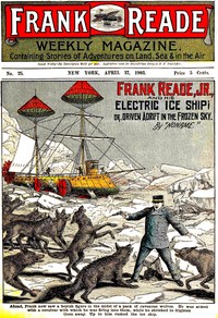 Cover of Frank Reade, Jr., and His Electric Ice Ship; or, Driven Adrift in the Frozen Sky.