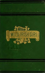 Cover of The Wild Irish Girl: A National Tale
