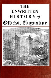Cover of The unwritten history of old St. Augustine