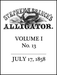 Cover of Stephen H. Branch's Alligator, Vol. 1 no. 13, July 17, 1858