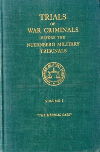 Cover of Trials of war criminals before the Nuernberg military tribunals under control council law no. 10, volume I
