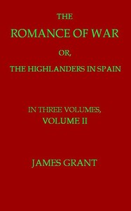 Cover of The Romance of War; or, The Highlanders in Spain, Volume 2 (of 3)