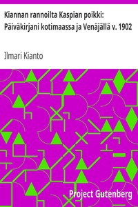 Cover of Kiannan rannoilta Kaspian poikki: Päiväkirjani kotimaassa ja Venäjällä v. 1902