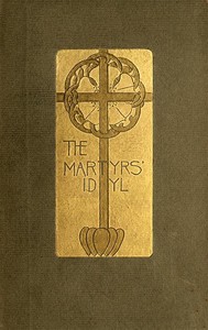 Cover of The Martyrs' Idyl, and Shorter Poems