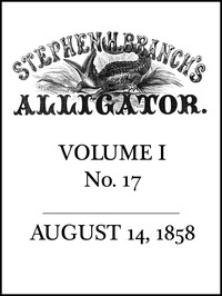 Cover of Stephen H. Branch's Alligator, Vol. 1 no. 17, August 14, 1858