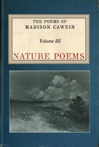 Cover of The Poems of Madison Cawein, Volume 3 (of 5)