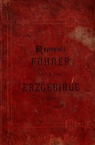 Cover of Führer durch das böhmische Erzgebirge, das Mittelgebirge und die angrenzenden Gebiete