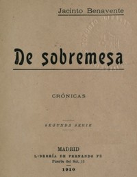 Cover of De Sobremesa; crónicas, Segunda Parte (de 5)