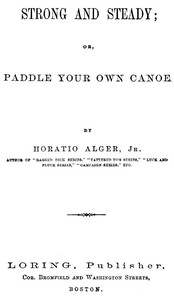 Cover of Strong and Steady; Or, Paddle Your Own Canoe