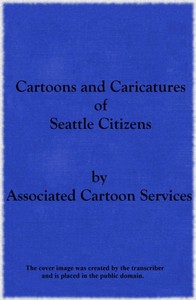 Cover of Cartoons and Caricatures of Seattle Citizens