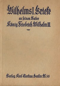 Cover of Wilhelms I. Briefe an seinen Vater König Friedrich Wilhelm III. (1827-1839)