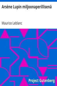 Cover of Arsène Lupin miljoonaperillisenä