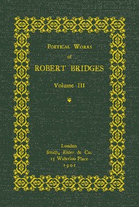 Cover of Poetical Works of Robert Bridges, Volume 3