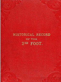 Cover of Historical Record of the Second, or Queen's Royal Regiment of Foot