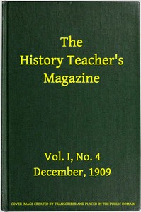 Cover of The History Teacher's Magazine, Vol. I, No. 4, December, 1909