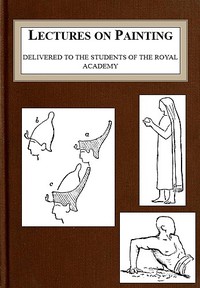 Cover of Lectures on Painting, Delivered to the Students of the Royal Acadamy