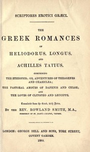 Cover of The Greek Romances of Heliodorus, Longus and Achilles Tatius