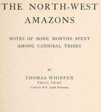 Cover of The North-West Amazons: Notes of some months spent among cannibal tribes