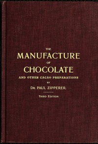 Cover of The Manufacture of Chocolate and other Cacao Preparations