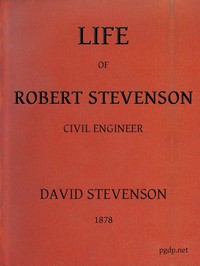 Cover of Life of Robert Stevenson, Civil Engineer