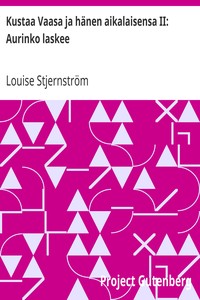 Cover of Kustaa Vaasa ja hänen aikalaisensa II: Aurinko laskee