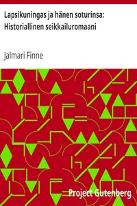 Cover of Lapsikuningas ja hänen soturinsa: Historiallinen seikkailuromaani