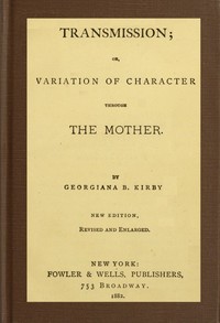 Cover of Transmission; or, Variation of Character Through the Mother