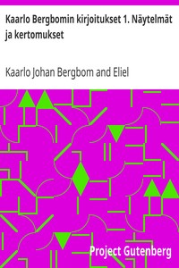 Cover of Kaarlo Bergbomin kirjoitukset 1. Näytelmät ja kertomukset