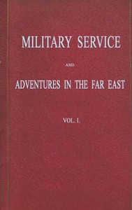 Cover of Military Service and Adventures in the Far East: Vol. 1 (of 2)