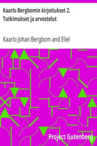 Cover of Kaarlo Bergbomin kirjoitukset 2. Tutkimukset ja arvostelut
