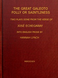 The great Galeoto; Folly or saintliness