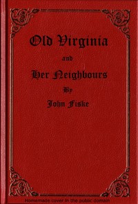 Old Virginia and Her Neighbours, Vol. 1 (of 2)