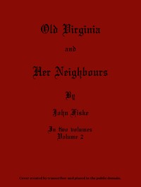 Cover of Old Virginia and Her Neighbours, Vol. 2 (of 2)