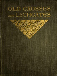 Cover of Old Crosses and Lychgates
