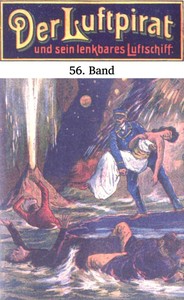 Cover of Der Luftpirat und sein lenkbares Luftschiff 56: Die Weltenfahrer auf dem Riesen-Planeten