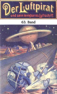 Cover of Der Luftpirat und sein lenkbares Luftschiff 63: Die Schreckensreise des Weltenfahrzeuges