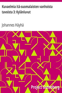 Kuvaelmia itä-suomalaisten vanhoista tavoista 3: Kylänluvut