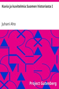 Cover of Kuvia ja kuvitelmia Suomen historiasta I