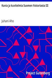 Cover of Kuvia ja kuvitelmia Suomen historiasta III