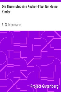 Cover of Die Thurmuhr: eine Rechen-Fibel für kleine Kinder