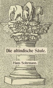 Cover of Die altindische Säule: Ein Beitrag zur Säulenkunde