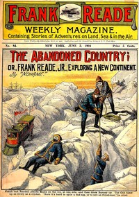 Cover of The Abandoned Country; or, Frank Reade, Jr., Exploring a New Continent.