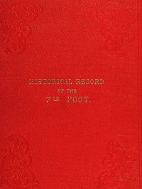 Cover of Historical record of the Seventh Regiment, or the Royal Fusiliers