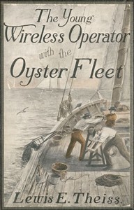 The Young Wireless Operator—With the Oyster Fleet