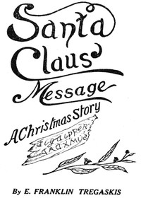 Cover of Santa Claus' Message: A Christmas Story