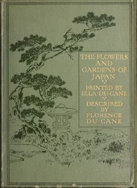 Cover of The flowers and gardens of Japan