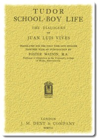 Cover of Tudor school-boy life: the dialogues of Juan Luis Vives