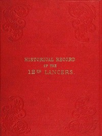 Cover of Historical Record of the Twelfth, or the Prince of Wales's Royal Regiment of Lancers