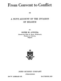 Cover of From Convent to Conflict; Or, A Nun's Account of the Invasion of Belgium
