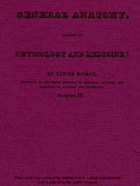 Cover of General Anatomy, Applied to Physiology and Medicine, Vol. 3 (of 3)